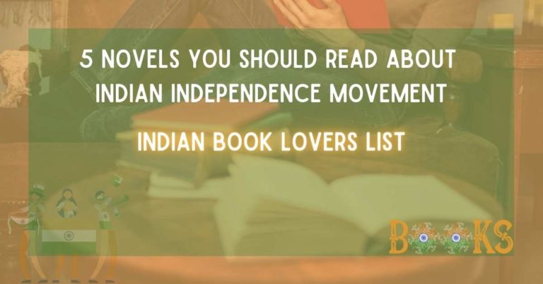 5 Novels on Indian freedom movement that you must read!