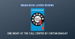 One Night at the Call Center by Chetan Bhagat Book Review