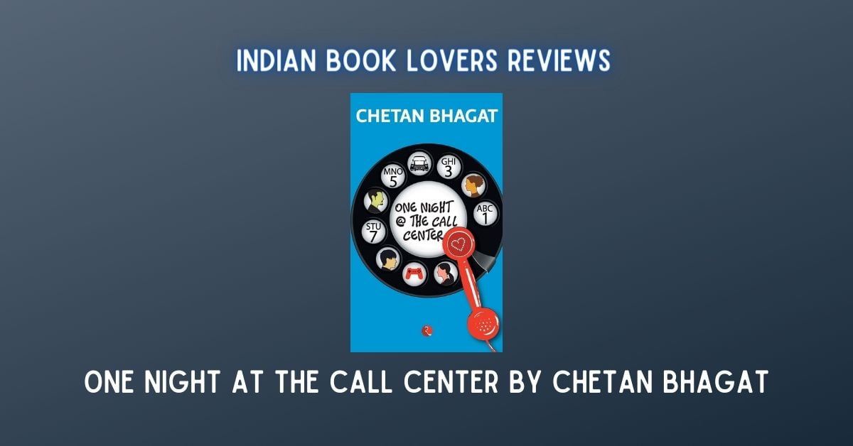 One Night at the Call Center by Chetan Bhagat Book Review