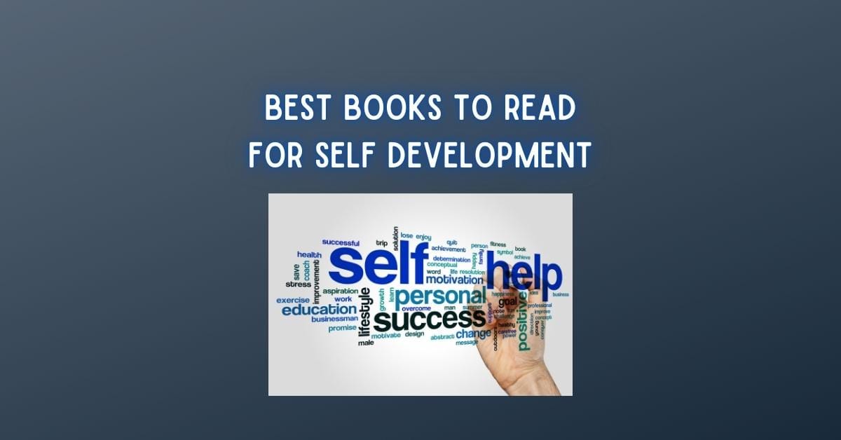 Best Books to Read for Self Development – an ultimate list for those who want to be better